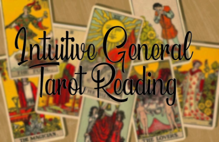 Intuitive General Tarot Reading