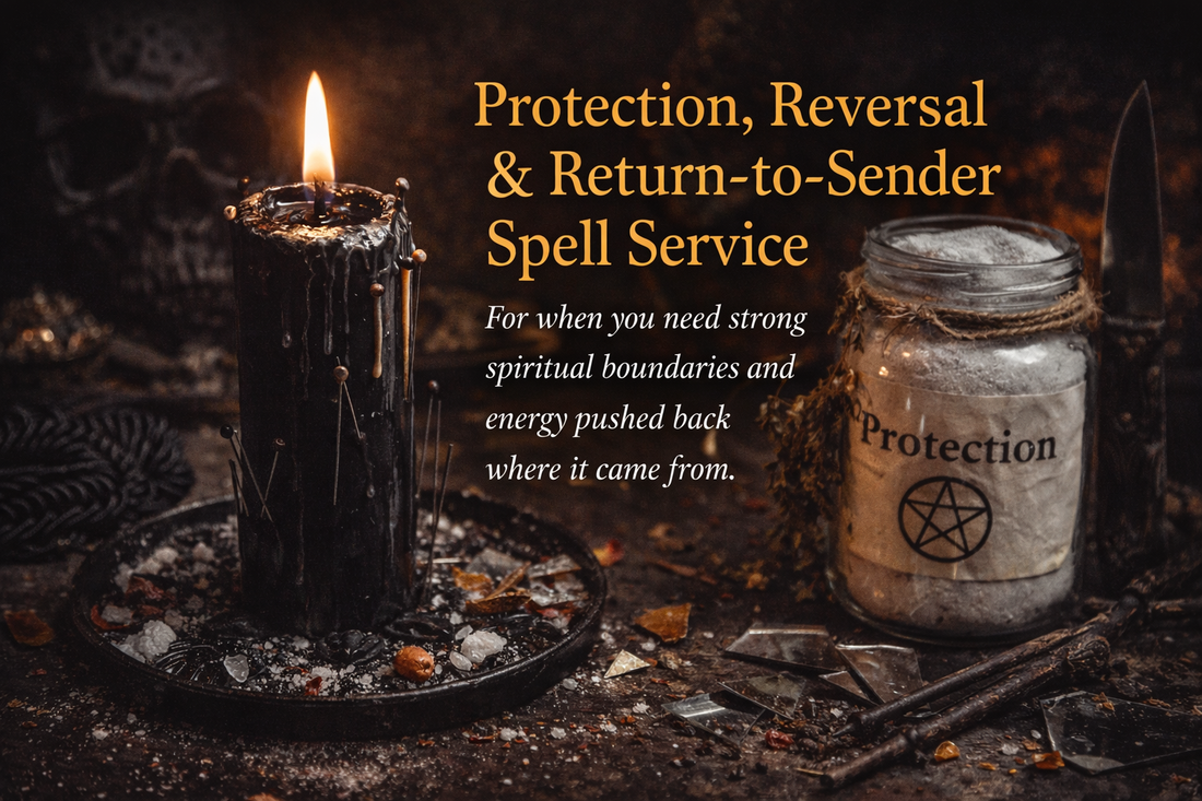 Protection, Reversal &amp; Return-to-Sender Spell Service