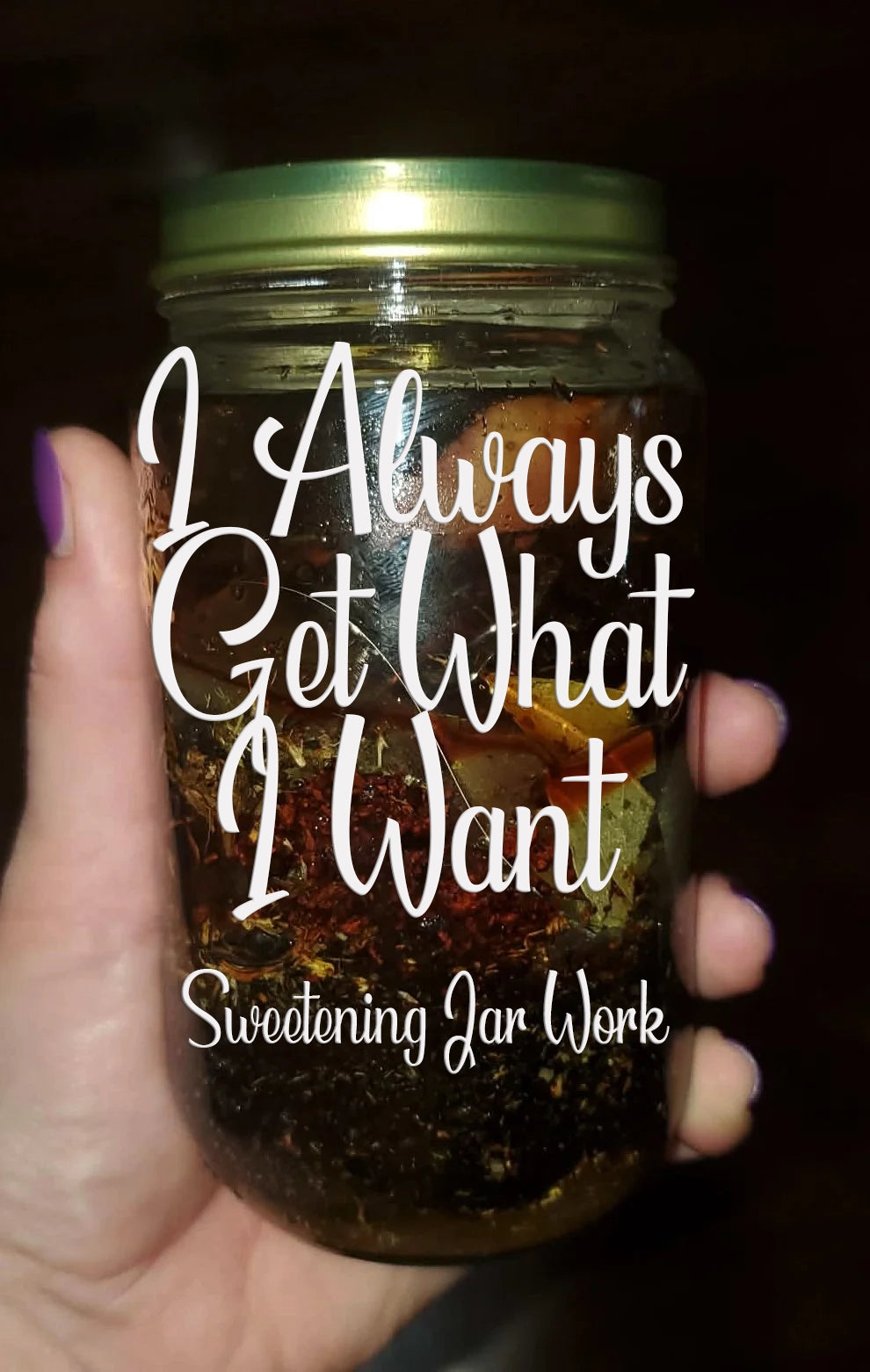 I Always Get What I Want Sweetening Jar