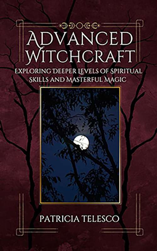 Advanced Witchcraft book by Patricia Telesco showing cover with witchcraft imagery for experienced practitioners seeking deeper magical knowledge