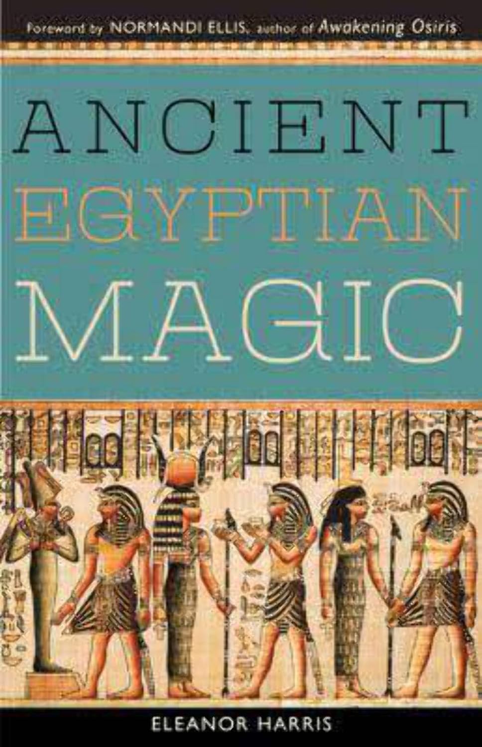 Ancient Egyptian Magic by Elenor Harris