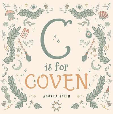 C is for Coven witchcraft alphabet board book illustration featuring the letter C with whimsical magical imagery — Andrea Stein&