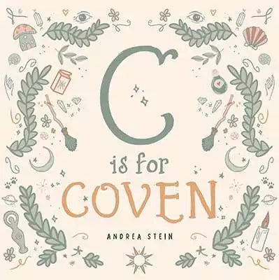 C is for Coven witchcraft alphabet board book illustration featuring the letter C with whimsical magical imagery — Andrea Stein&