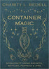 Book cover of Container Magic by Charity L. Bedell with decorative gold elements and an illustration of a jar or vessel central to the design.