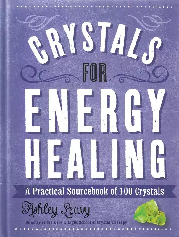 Crystals for Energy Healing hardcover book by Ashley Leavy from Fair Winds Press with crystal-themed cover — a visual guide to crystal properties, chakras, and energy work.