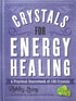 Crystals for Energy Healing hardcover book by Ashley Leavy from Fair Winds Press with crystal-themed cover — a visual guide to crystal properties, chakras, and energy work.