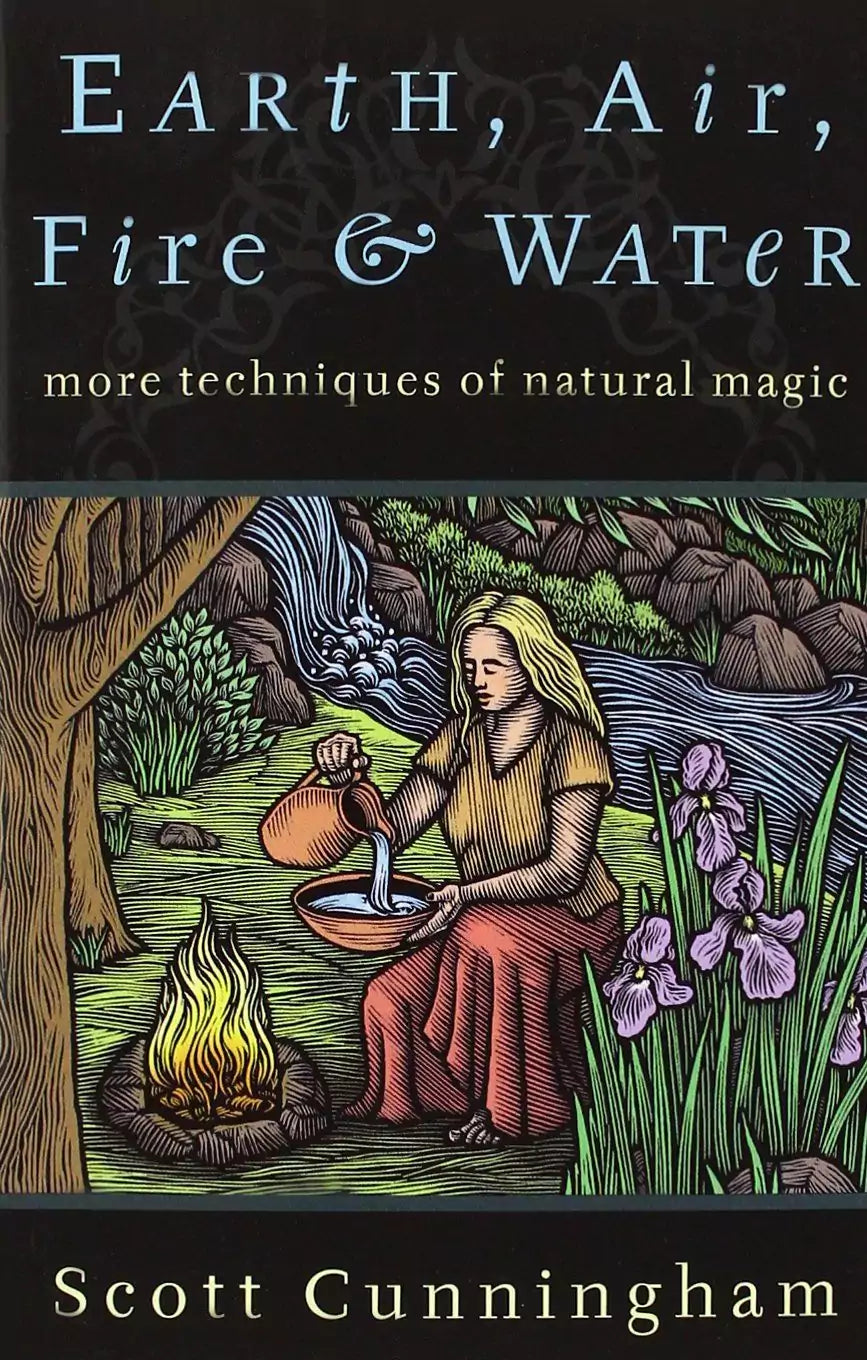 Earth Air Fire and Water by Scott Cunningham book cover showing a woman pouring water near a river with flowers and nature elements — Llewellyn natural magic guide.