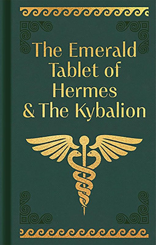 Dark green hardcover book of the Emerald Tablet of Hermes and the Kybalion with gold lettering and a caduceus symbol by Chartwell Books, esoteric philosophy collection.