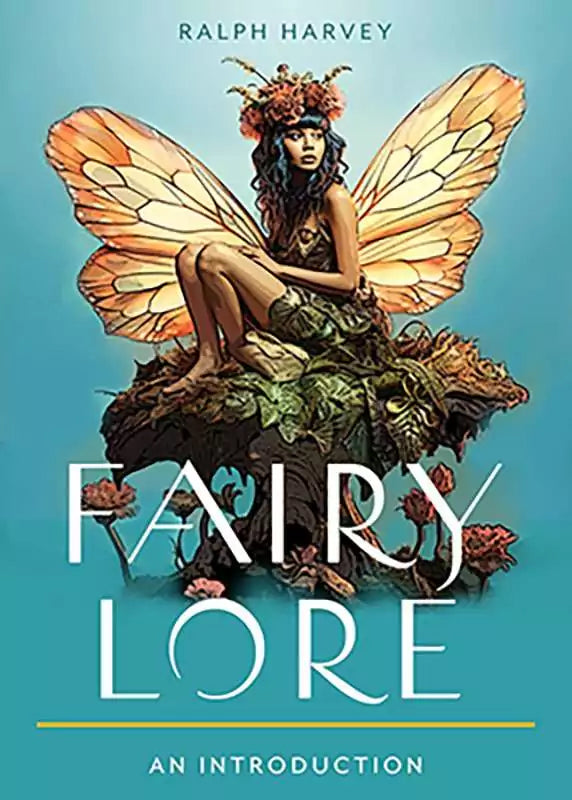Fairy Lore book cover by Ralph Harvey — whimsical fairy with butterfly wings on a rock surrounded by flowers and foliage, introduction to fae mythology and folklore.
