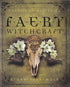 Forbidden Mysteries of Faery Witchcraft book cover featuring a ram skull adorned with white flowers against a textured occult background.