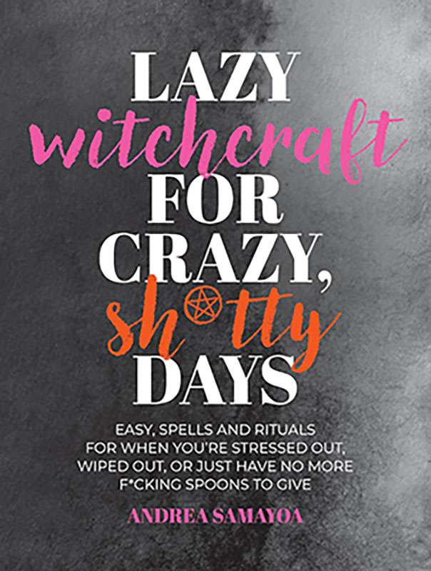 Lazy Witchcraft for Crazy Shitty Days book cover by Andrea Samayoa — bold modern cover design featuring the beginner low-effort spell book.