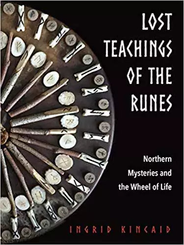 Lost Teachings of the Runes book cover featuring a circular arrangement of Elder Futhark rune symbols — Ingrid Kincaid Red Wheel Weiser paperback.