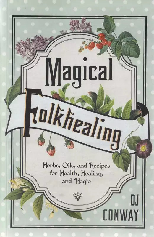 Cover of Magical Folkhealing by D.J. Conway, a reference book on herbal folk remedies and plant-based magical traditions.