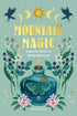 Mountain Magic book cover with whimsical celestial illustration, botanical elements, and bold title typography against a warm earthy background.