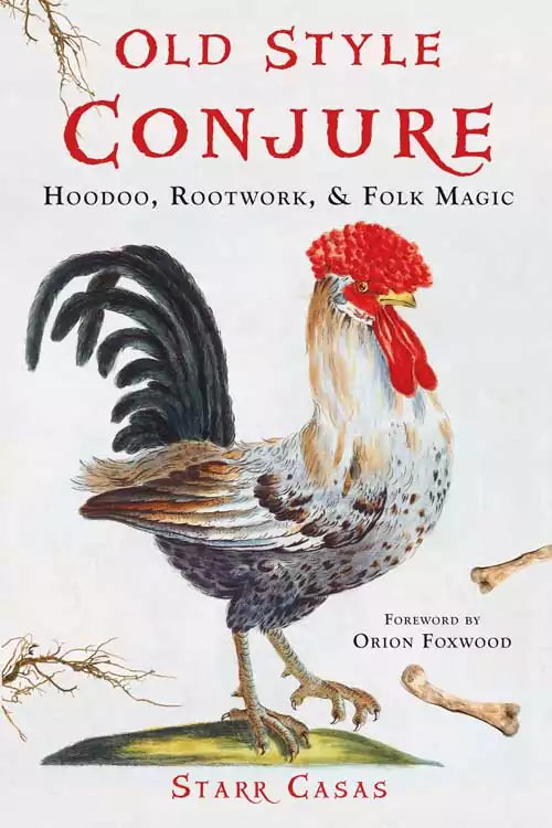 Old Style Conjure book cover by Starr Casas featuring a bold rooster illustration — American hoodoo and rootwork paperback.