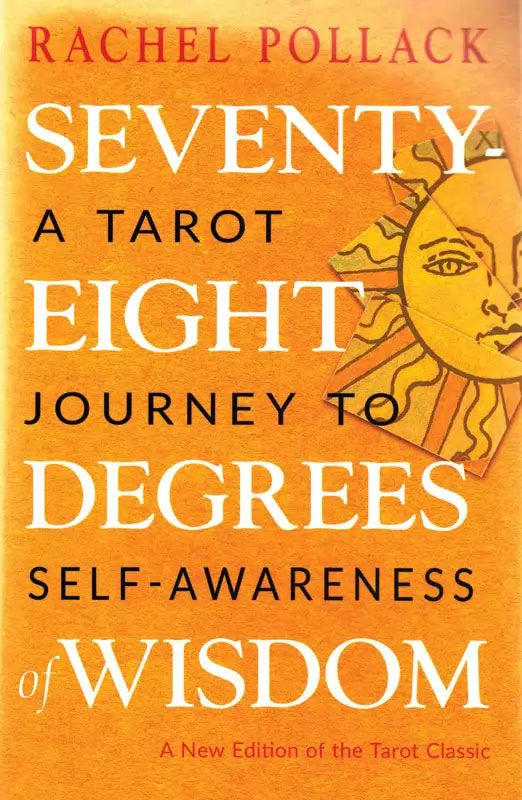 Book cover of Seventy-Eight Degrees of Wisdom by Rachel Pollack, a comprehensive tarot symbolism and interpretation guide