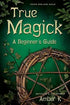 True Magick A Beginner&