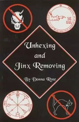 Unhexing and Jinx Removing Spells booklet cover by Donna Rose — folk magic and botanica-tradition uncrossing reference.