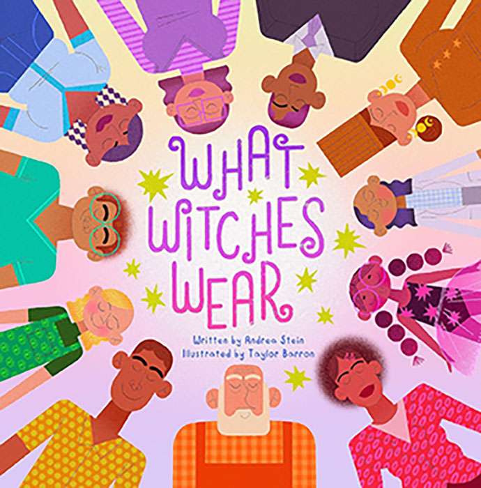 What Witches Wear hardcover kids picture book by Stein and Barron showing colorful witchy fashion themed illustration on the cover