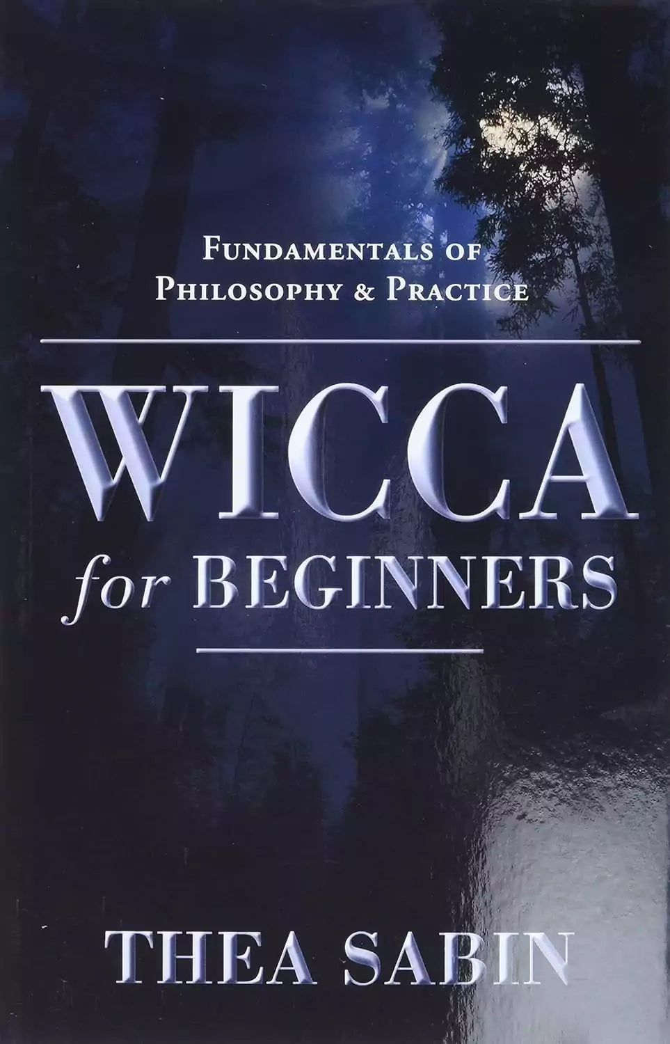 Wicca for Beginners book by Thea Sabin — modern accessible guide to Wiccan beliefs rituals spells and foundational practice for new witches and pagans
