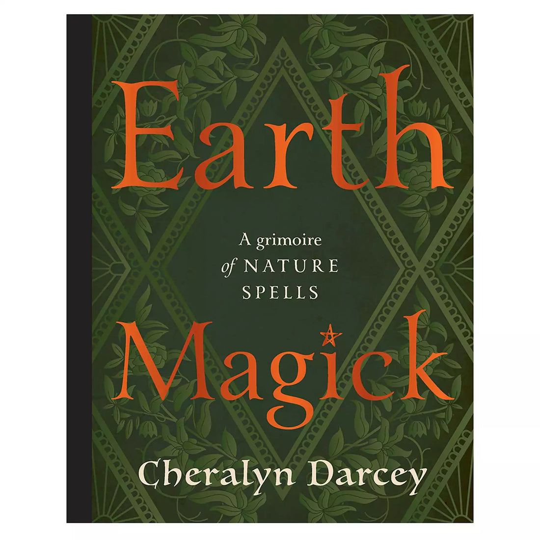 Earth Magick hardcover book by Cheralyn Darcey with deep green cover featuring botanical illustrations and gold foil titling
