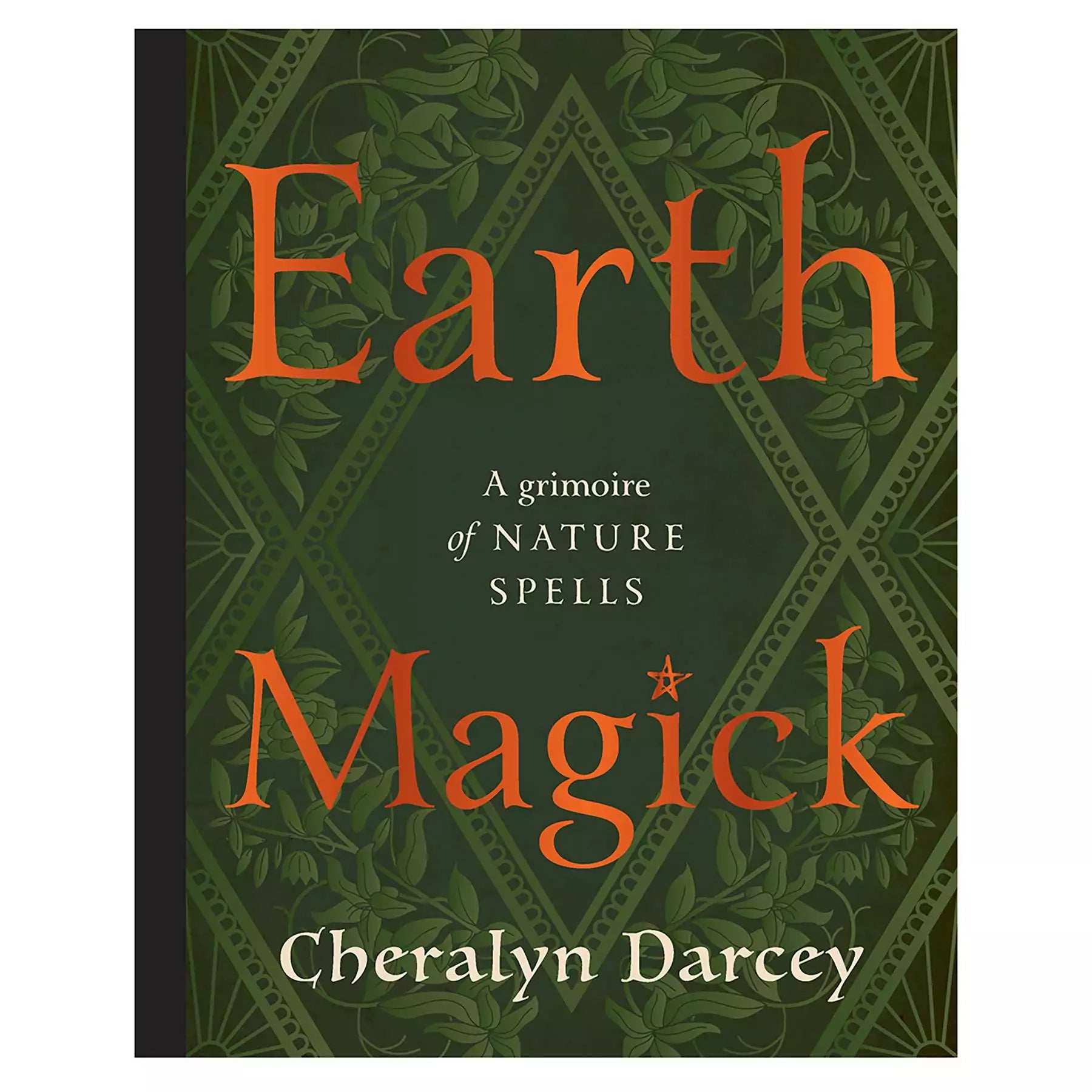 Earth Magick hardcover book by Cheralyn Darcey with deep green cover featuring botanical illustrations and gold foil titling