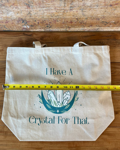 "I Have A Crystal For That" Tote Bag