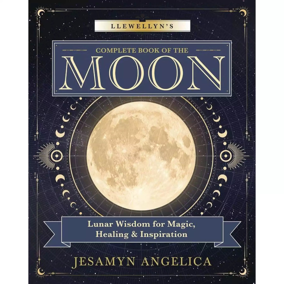 Llewellyn Complete Book of the Moon by Jesamyn Angelica — paperback book cover featuring lunar and celestial imagery on a dark background.