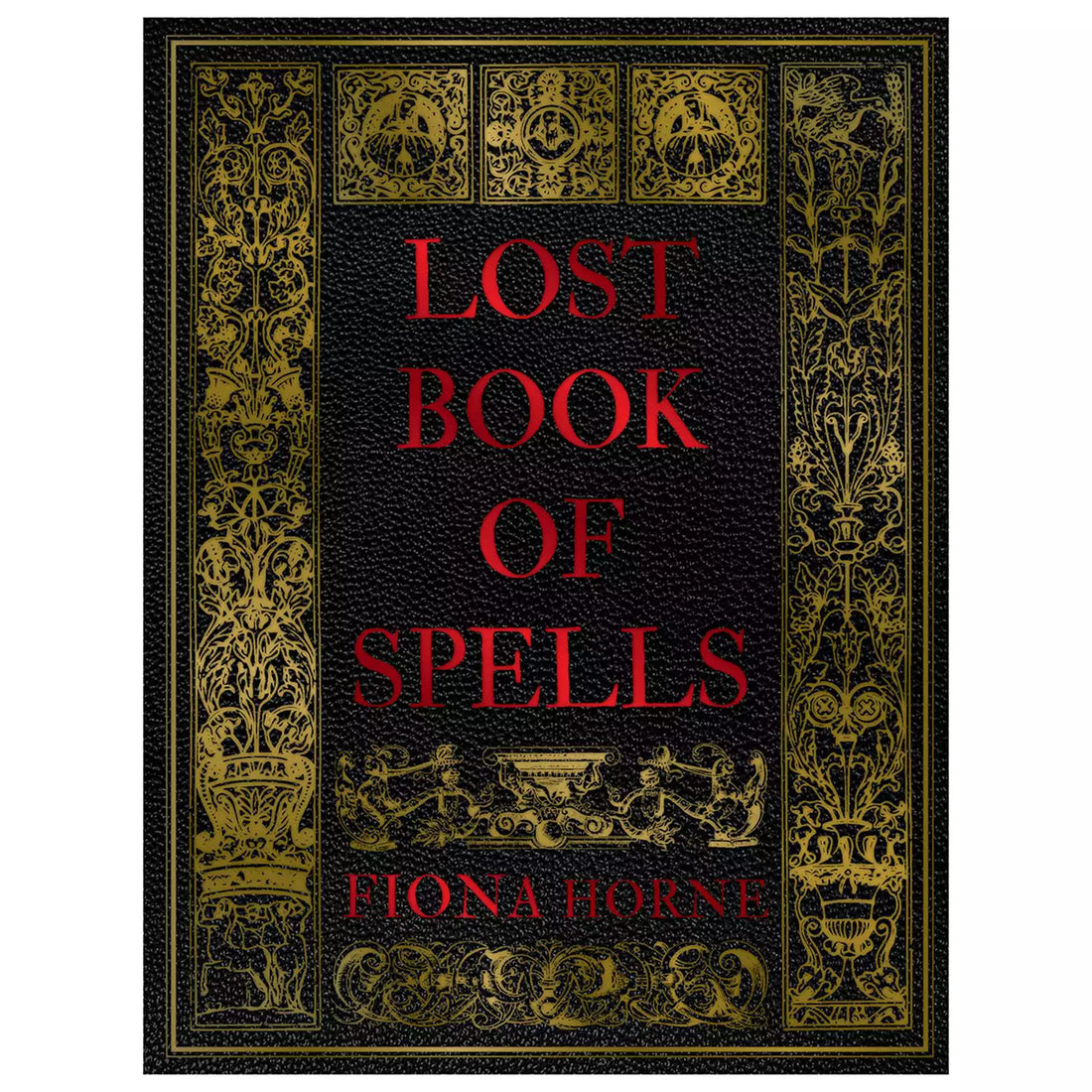 Dark hardcover book titled Lost Book of Spells in bold red letters with intricate gold decorative design by Fiona Horne.
