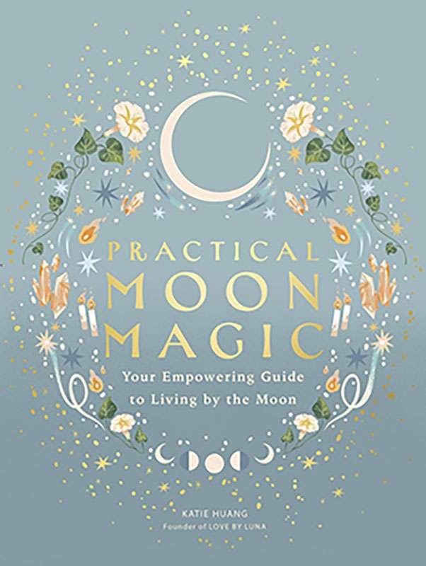 Practical Moon Magic by Katie Huang