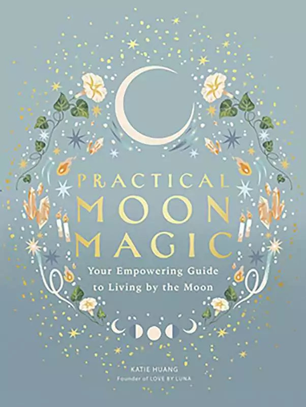Practical Moon Magic book cover by Katie Huang featuring crescent moon, stars, and decorative botanical illustration in whimsical mystical design by Leaping Hare Press.