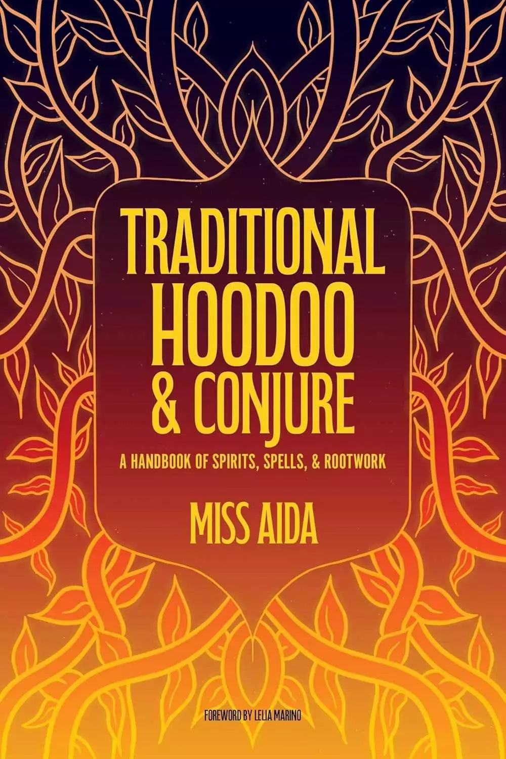 Traditional Hoodoo and Conjure book cover by Miss Aida with vibrant decorative artwork and bold title lettering