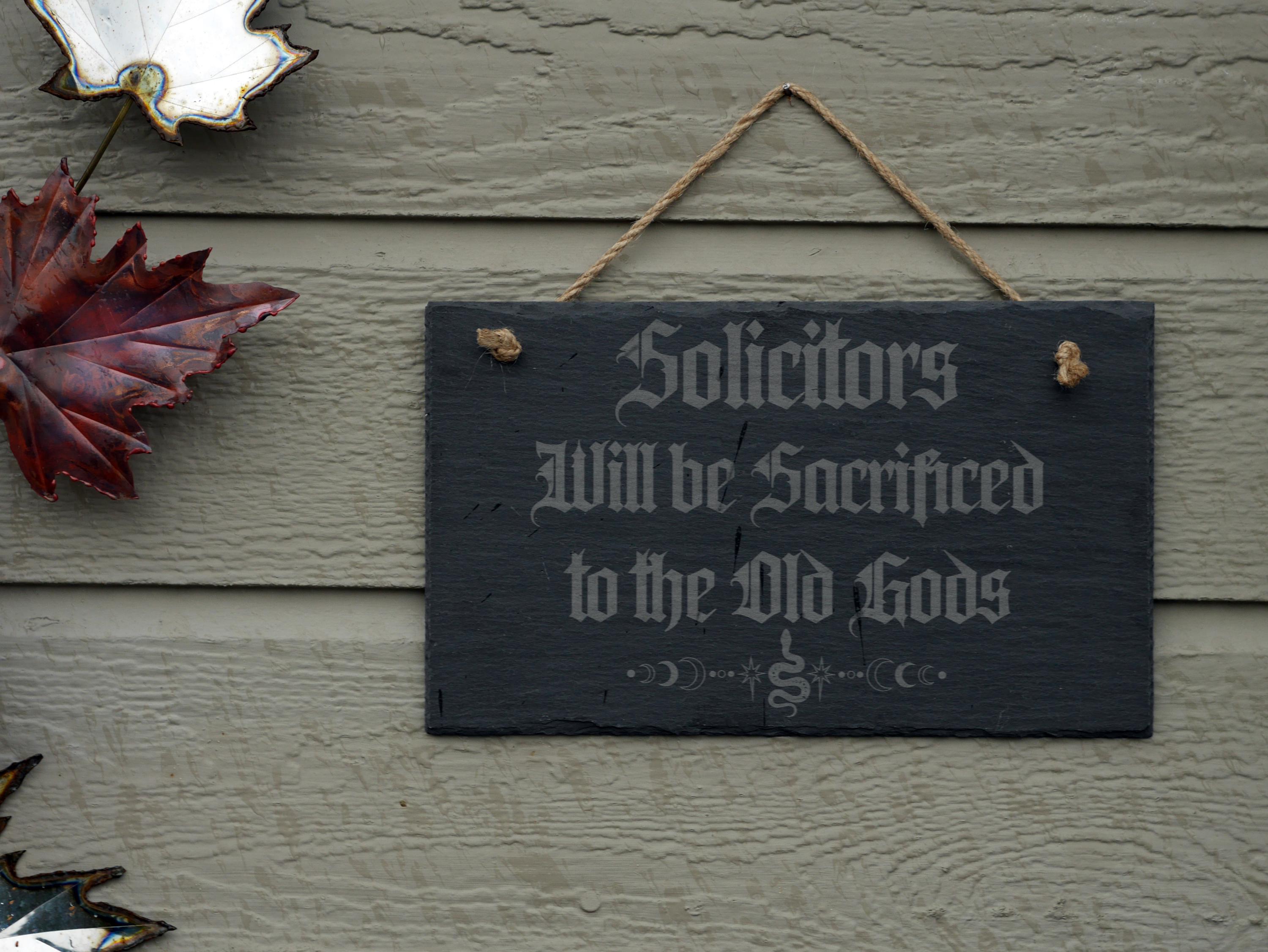 Solicitors Sacrificed to Old Gods Slate Sign - Pagan Decor
