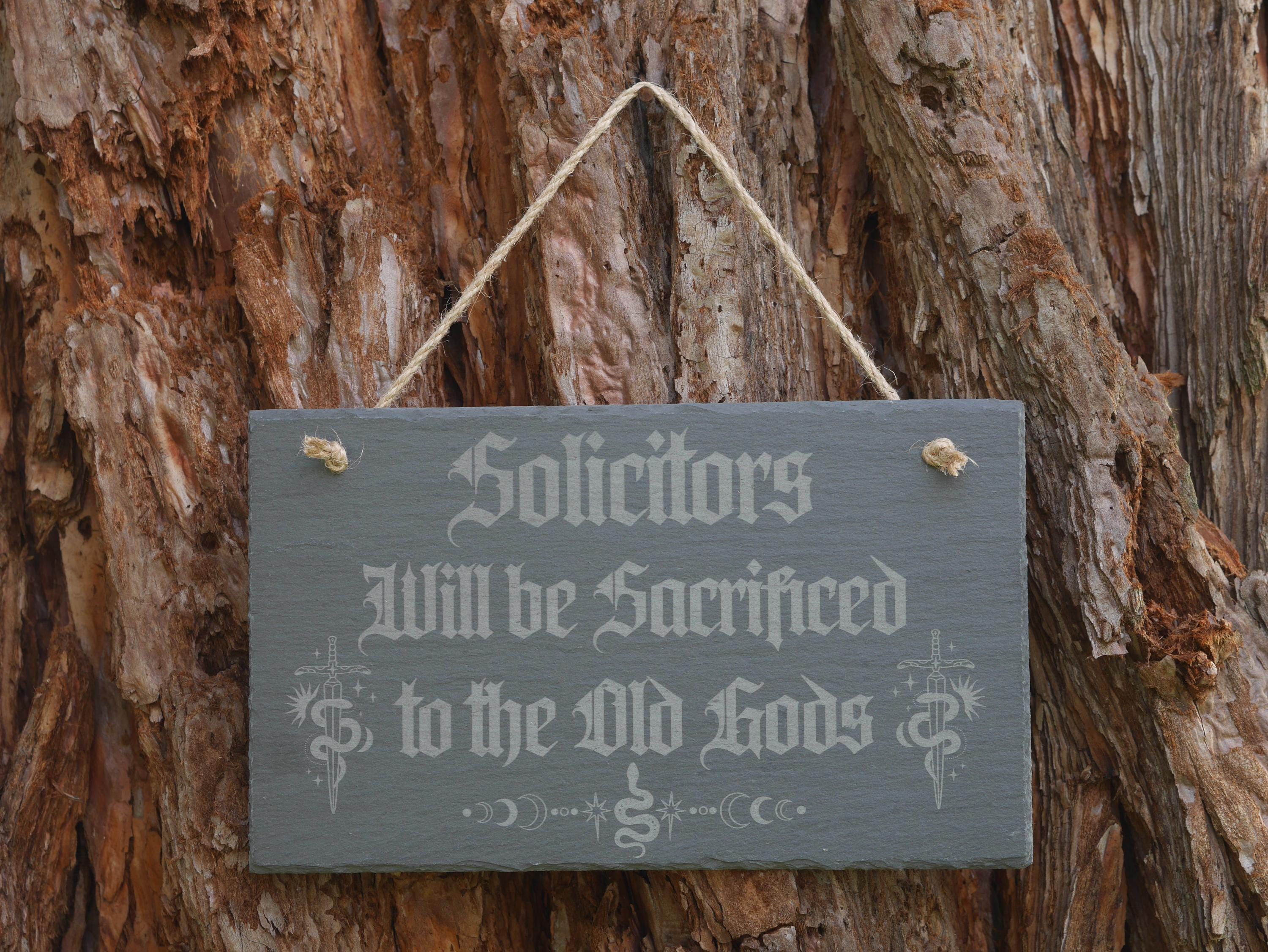 Solicitors Sacrificed to Old Gods Slate Sign - Pagan Decor