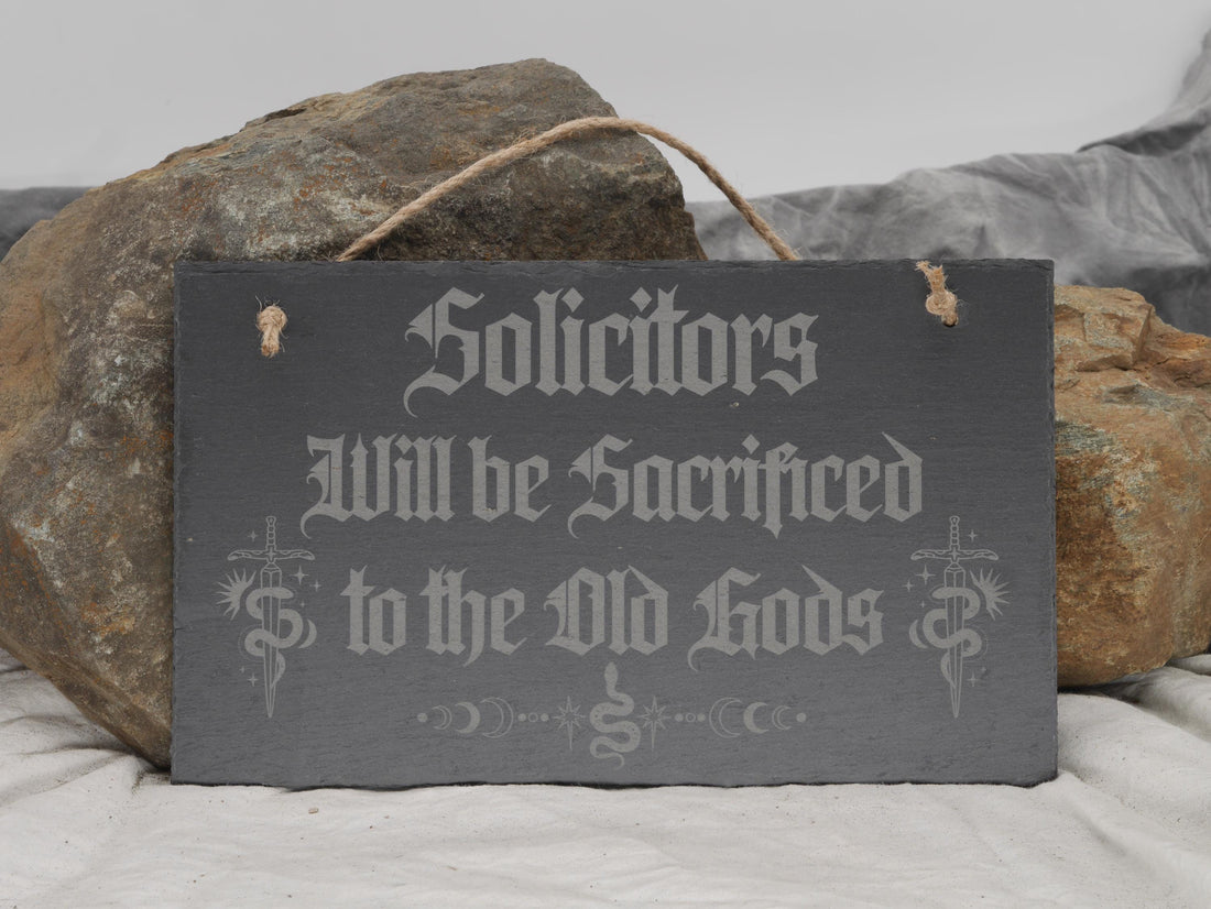Solicitors Sacrificed to Old Gods Slate Sign - Pagan Decor