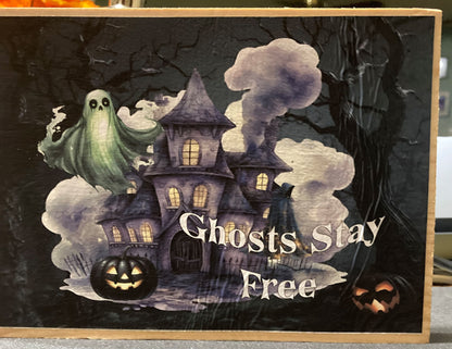 Handcrafted "Ghosts Stay Free" Sign