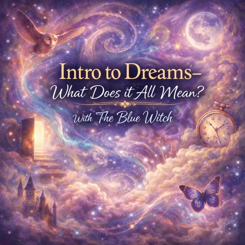 Intro to Dreams - What Does it All Mean? With The Blue Witch